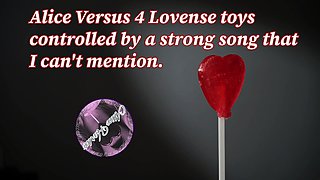 Alice Vs. 4 Lovense Toys