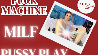 Fuck Machine - MILF Pussy Play